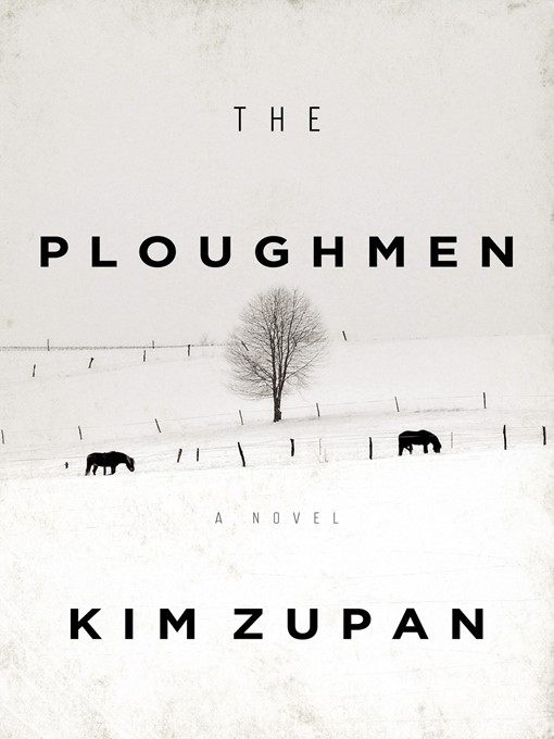 Title details for The Ploughmen by Kim Zupan - Wait list